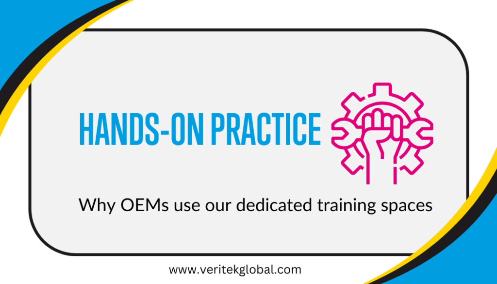 Hands-on practice | Why OEMs use our training facilities | Veritek