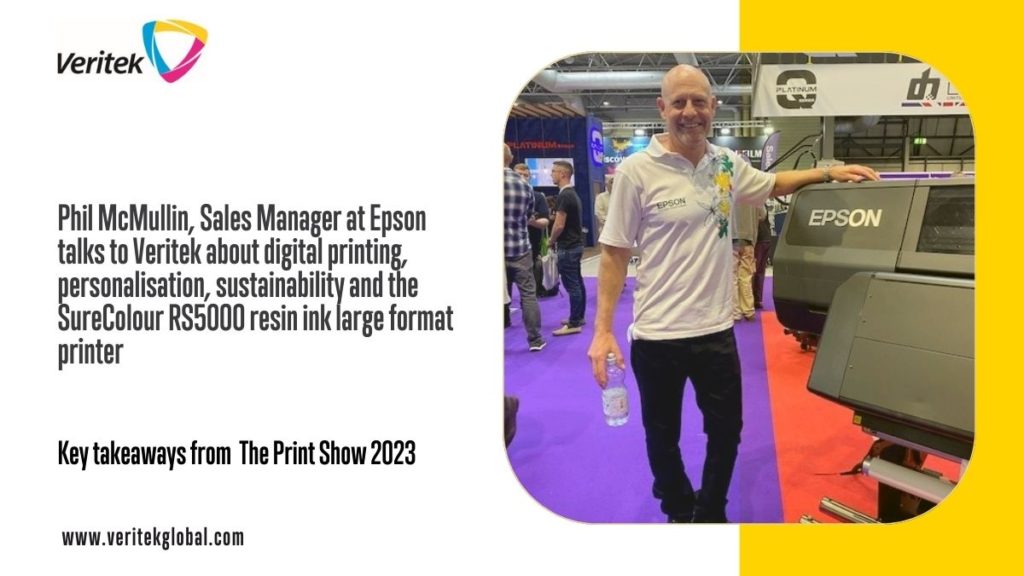 Phil McMullin at Epson talks to Veritek about digital printing at The Print Show 2023