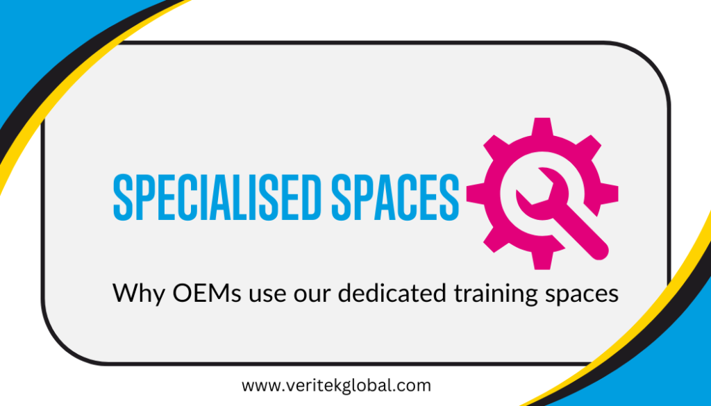 Specialised spaces | Why OEMs use our training facilities | Veritek
