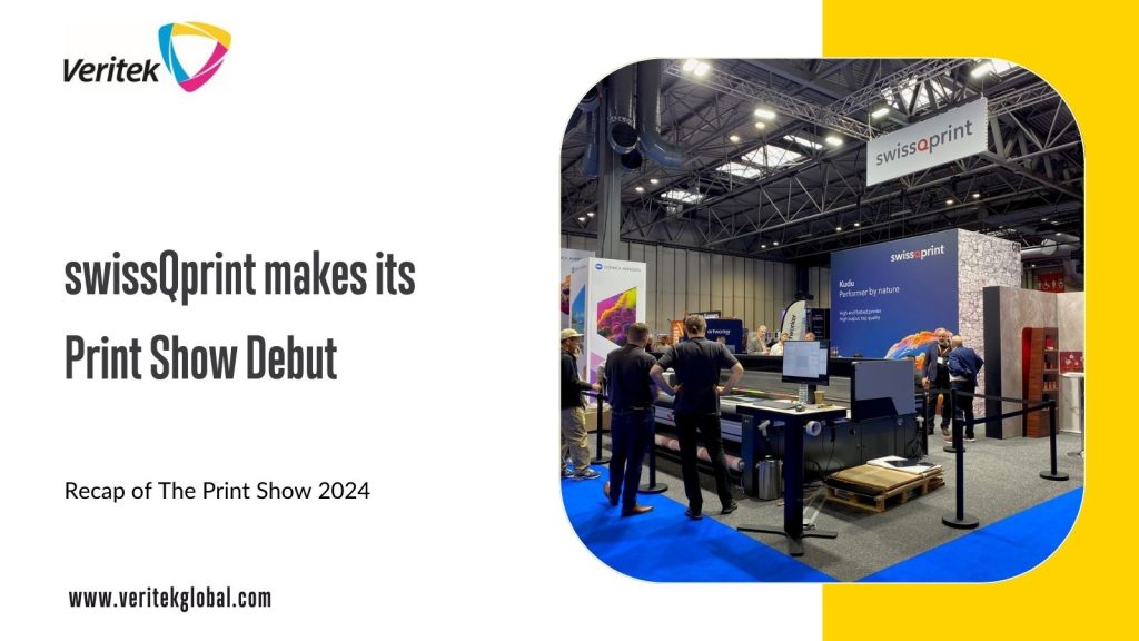 swissQprint makes its Print Show debut | Recap of The Print Show 2024 by Veritek Global